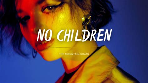 Jul 19, 2023 ... the Mountain Goats - Clean Slate (Official Lyric Video). 91K views ... the Mountain Goats - No Children (Jordan Lake Sessions). the Mountain ...